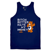 Load image into Gallery viewer, Bitch Better Have My Honey Tank Top
