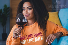Load image into Gallery viewer, AGE LIKE WINE, NOT LIKE MILK Sweatshirt
