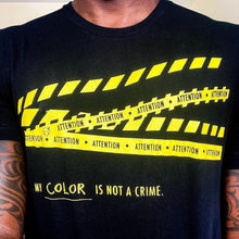 Load image into Gallery viewer, My Color Is Not A Crime
