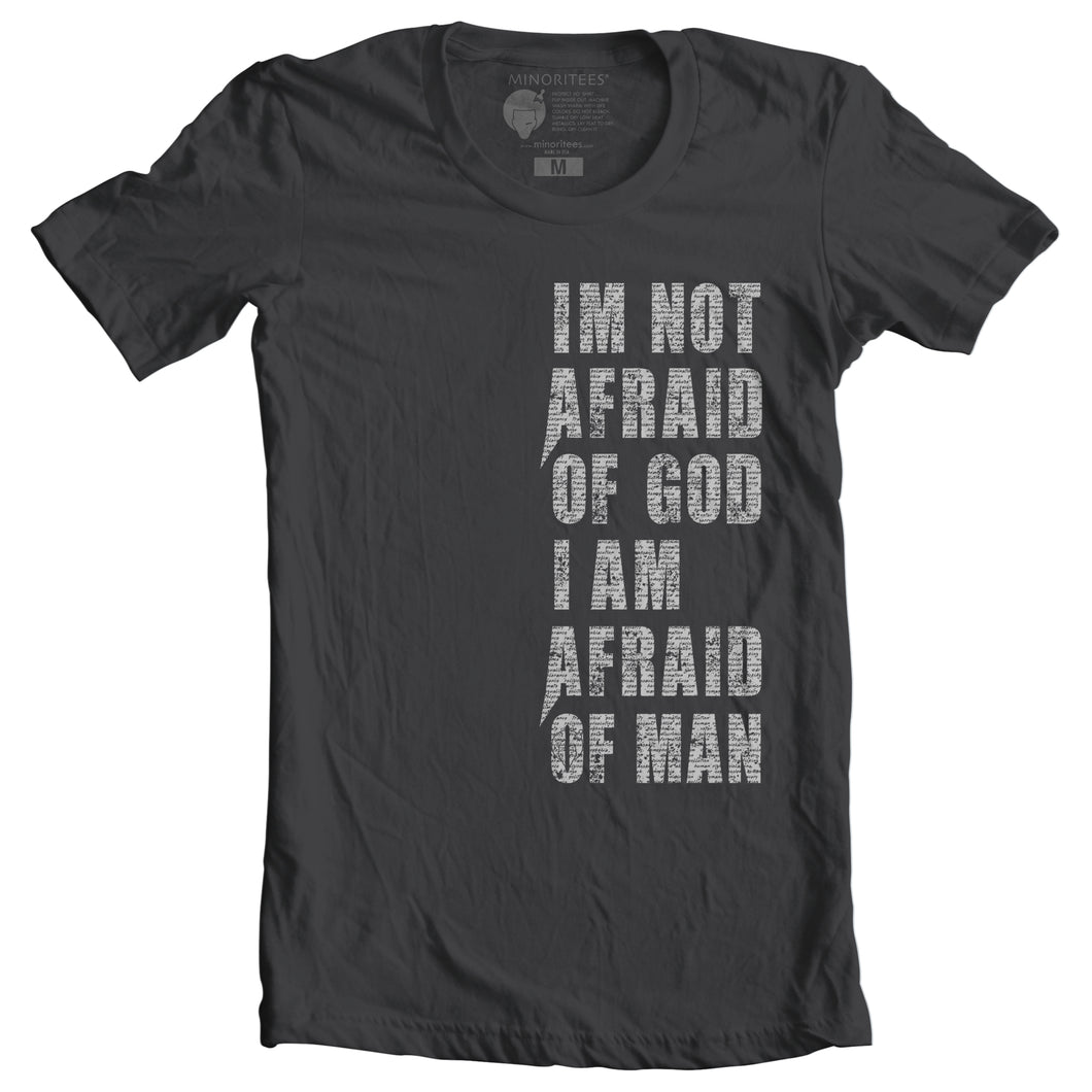 I'm Not Afraid of God, I Am Afraid of Man