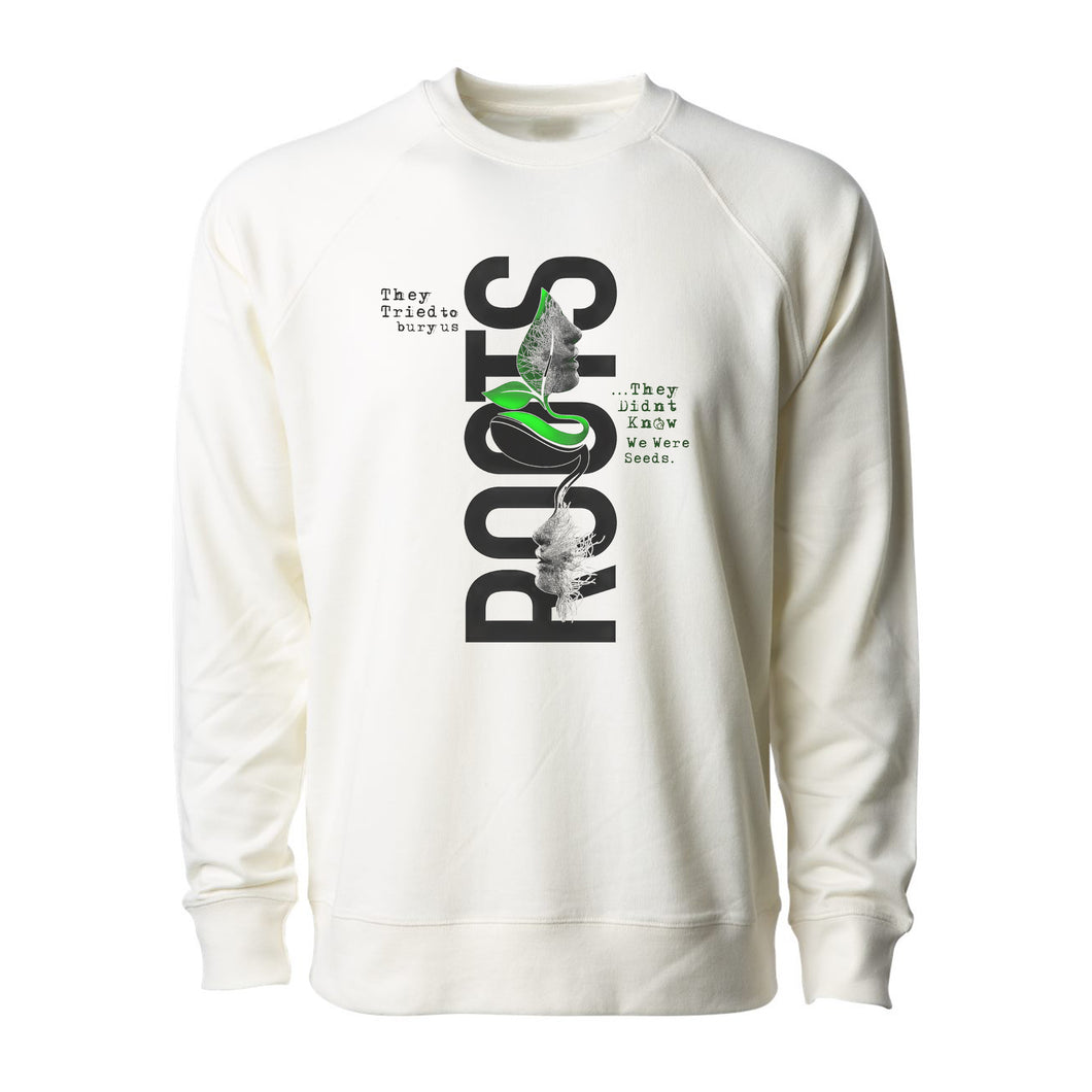 ROOTS:  They Didn't Know We Were Seeds